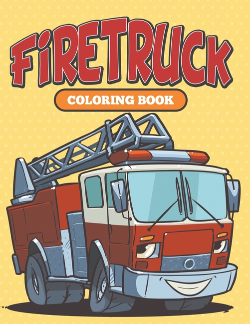 Firetruck: Coloring Book