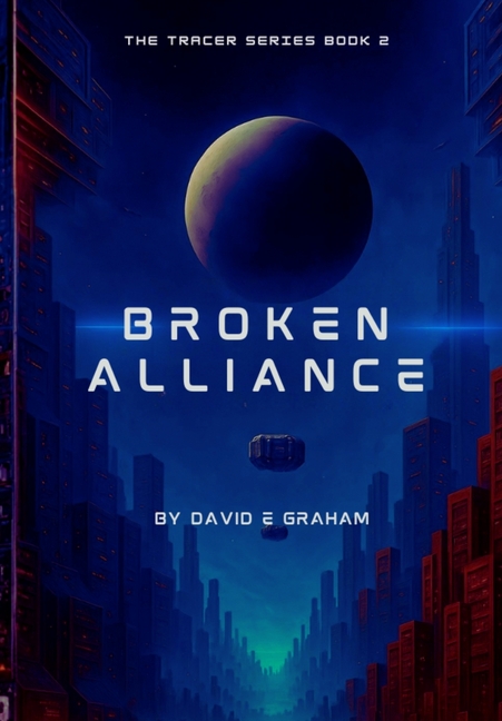 Broken Alliance: Book 2 in The Tracer Series - Special Edition
