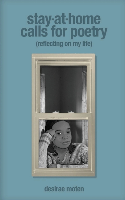 Stay-at-Home Calls for Poetry: Reflecting on my life