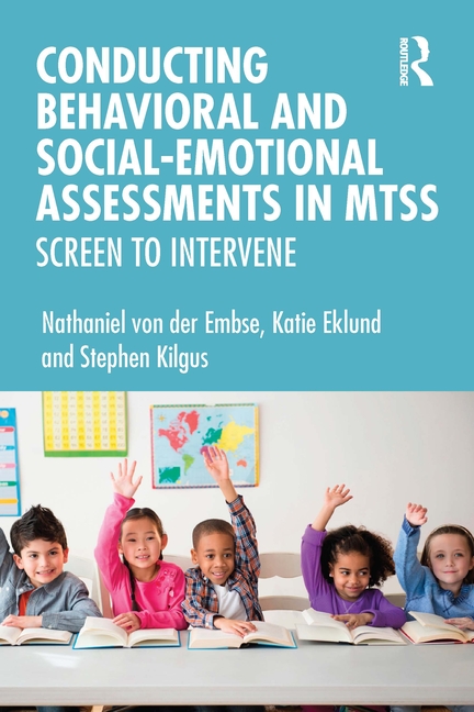 Conducting Behavioral and Social-Emotional Assessments in Mtss: Screen to Intervene