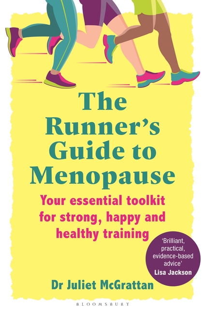 The Runner's Guide to Menopause: Your Essential Toolkit for Strong, Happy and Healthy Training