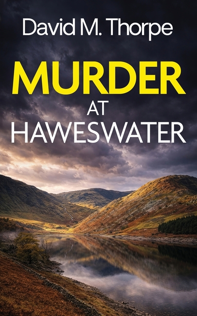 Murder at Haweswater: a gripping British crime mystery