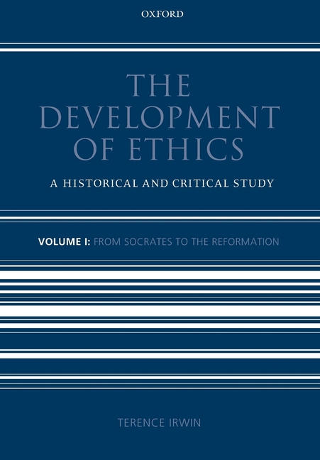 The Development of Ethics: Volume 1: A Historical and Critical Studyvolume I: From Socrates to the Reformation