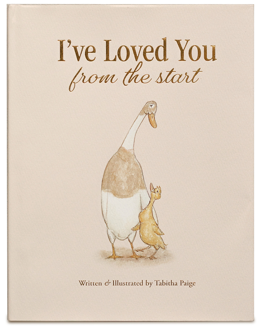 I've Loved You from the Start: A Tender Story of Unconditional Love