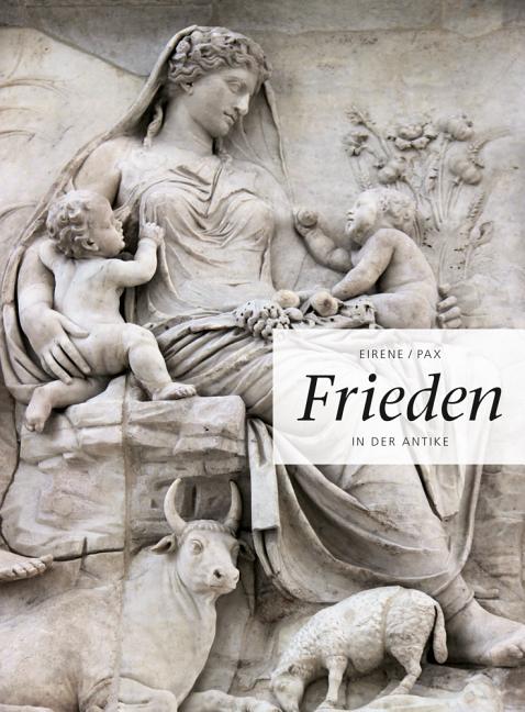 Eirene/Pax: Frieden in Der Antike
