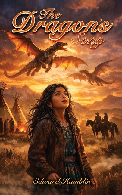 The Dragon's Song: An Alternative Tale of the Old West