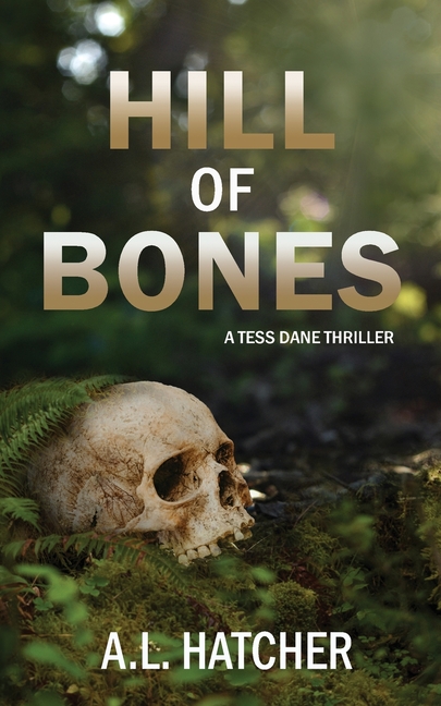 Hill of Bones: A Tess Dane Thriller