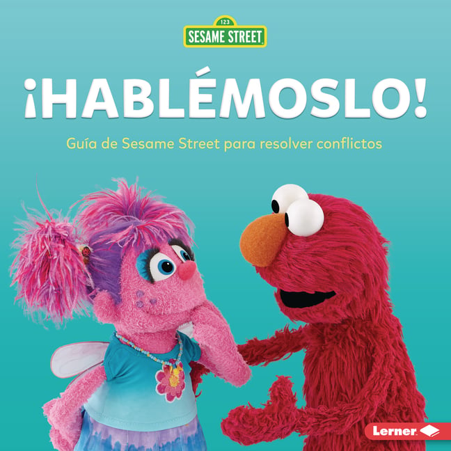 ¡Hablémoslo! (Let's Talk about It!): Guía de Sesame Street (R) Para Resolver Conflictos (a Sesame Street (R) Guide to Resolving Conflict)
