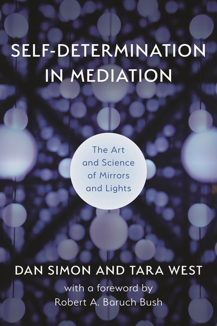 Self-Determination in Mediation: The Art and Science of Mirrors and Lights