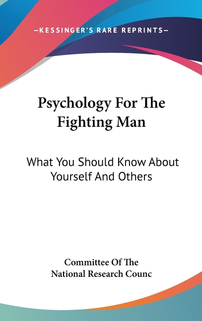 Psychology For The Fighting Man: What You Should Know About Yourself And Others
