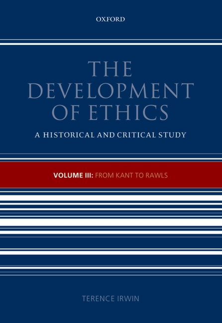The Development of Ethics: Volume III: From Kant to Rawls