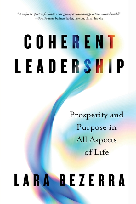Coherent Leadership: Prosperity and Purpose in All Aspects of Life