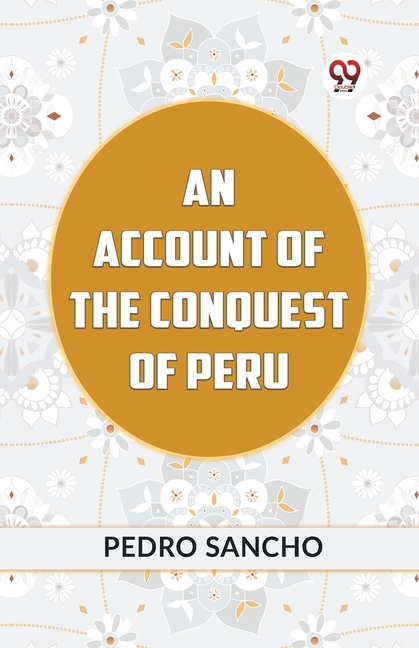 An Account Of The Conquest Of Peru
