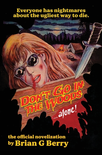 Don't Go In Th Woods... Alone!: The Official Novelization