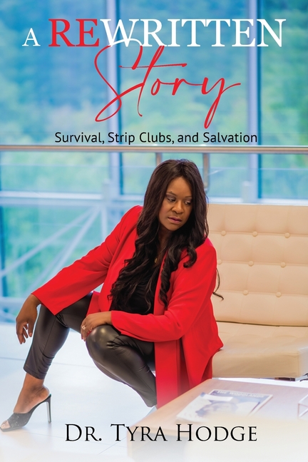 A Rewritten Story (Survival, Strip Clubs, and Salvation)