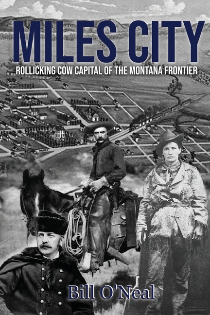 Miles City: Rollicking Cow Capital of the Montana Frontier