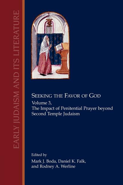 Seeking the Favor of God, Volume 3: The Impact of Penitential Prayer beyond Second Temple Judaism