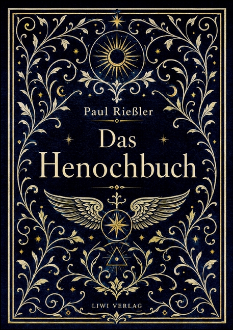 Paul Rießler: Das Henochbuch. Vollständige Neuausgabe: Das äthiopische Buch Enoch / Erstes Henochbuch in deutscher Übersetzung