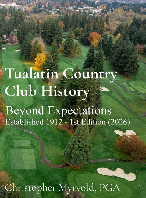 Tualatin Country Club History: Beyond Expectations