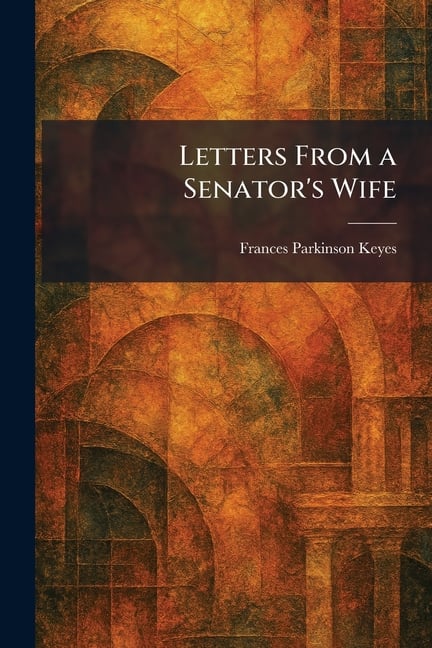 Letters From a Senator's Wife