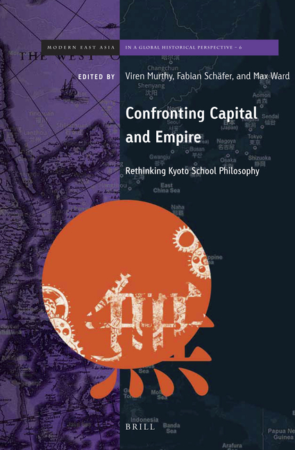 Confronting Capital and Empire: Rethinking Kyoto School Philosophy