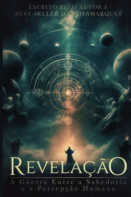 Revelation / Revelação: The War Between Wisdom and Human Perception / A Guerra Entre a Sabedoria e a Percepção Humana