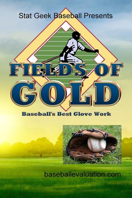 Fields of Gold, Baseball's Best Glove Work