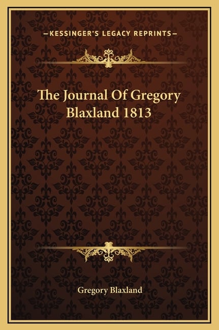 The Journal Of Gregory Blaxland 1813