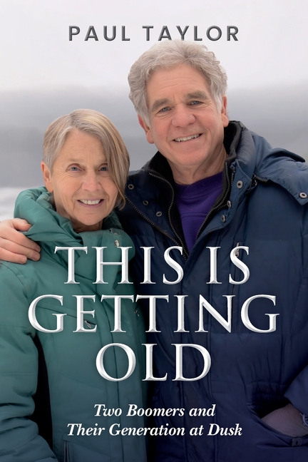 This Is Getting Old: Two Boomers and Their Generation at Dusk