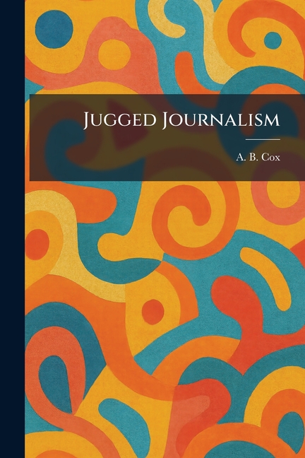 Jugged Journalism