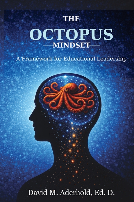 The Octopus Mindset: A Framework for Educational Leadership