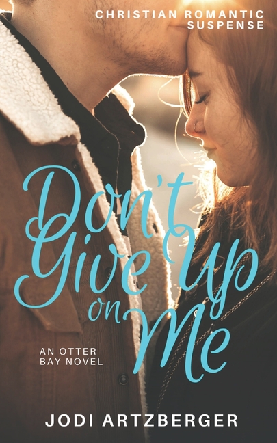 Don't Give Up on Me
