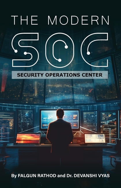 The Modern SOC: Security Operations Center
