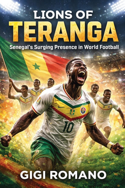 Lions of Teranga: Senegal's Surging Presence in World Football