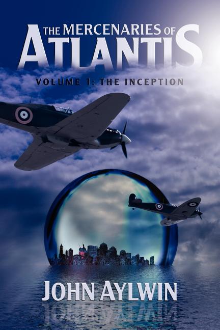 The Mercenaries of Atlantis: Volume 1-The Inception