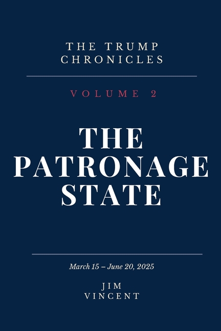The Patronage State: March 15 - June 20, 2025