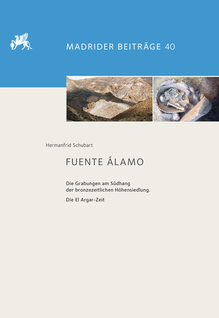 Fuente Alamo: Die Grabungen Am Sudhang Der Bronzezeitlichen Hohensiedlung. Die El Argar-Zeit