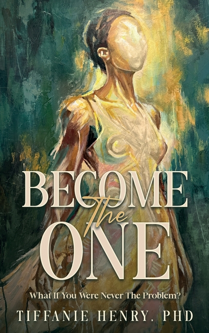 Become The ONE: What If You Were Never The Problem?