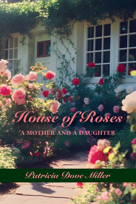 House of Roses: A Mother and a Daughter