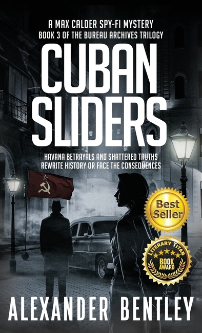 Cuban Sliders: A Max Calder Spy-Fi Mystery