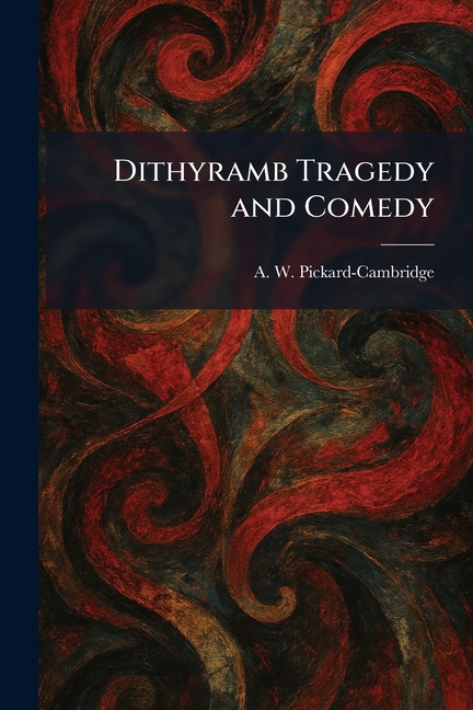 Dithyramb Tragedy and Comedy