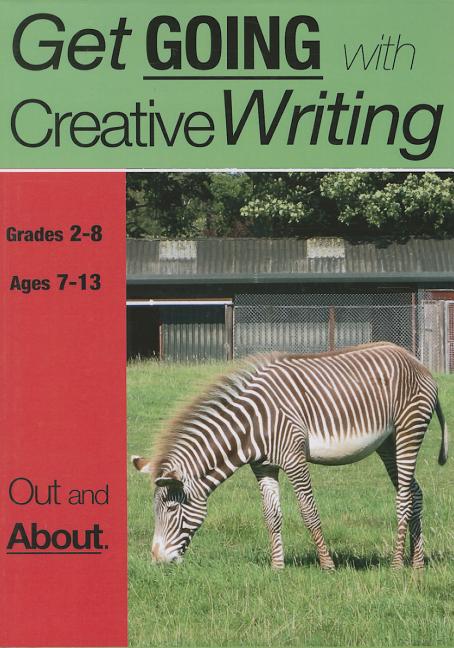 Out And About: Get Going With Creative Writing (US English Edition) Grades 2-8