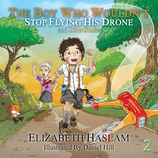 The Boy Who Wouldn't: Stop Flying His Drone and Other Stories - Ages 3-10