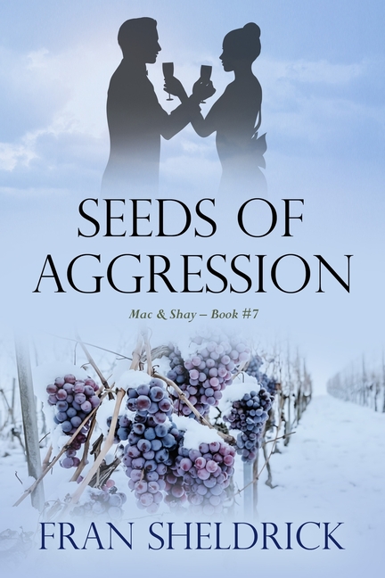 SEEDS of AGGRESSION: Mac & Shay - Book #7