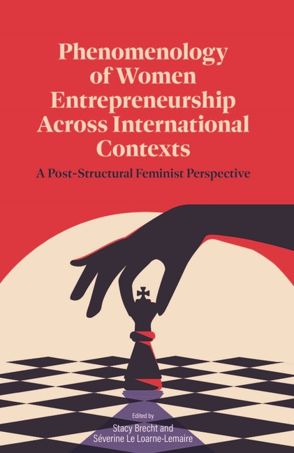 Phenomenology of Women's Entrepreneurship Across International Contexts: A Post-Structural Feminist Perspective