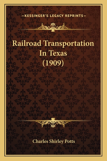 Railroad Transportation In Texas (1909)