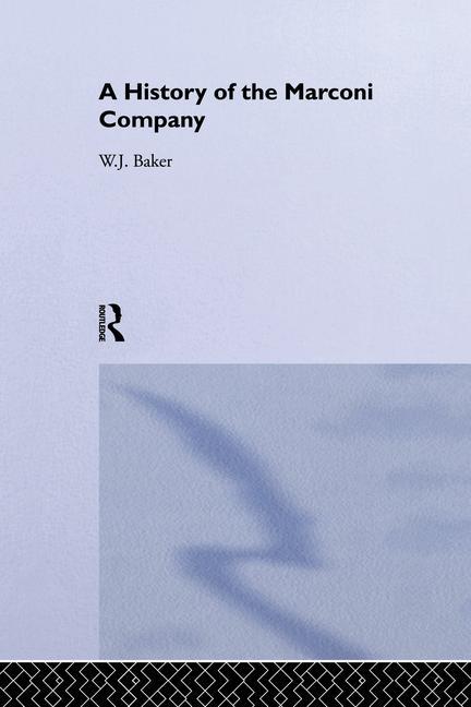 A History of the Marconi Company 1874-1965