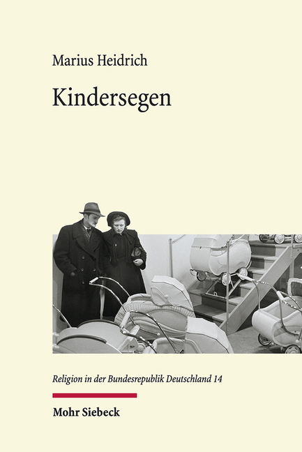 Kindersegen: Der Geburtenruckgang ALS Soziokulturelle Herausforderung Fur Gesellschaft Und Protestantismus (1949-1989)