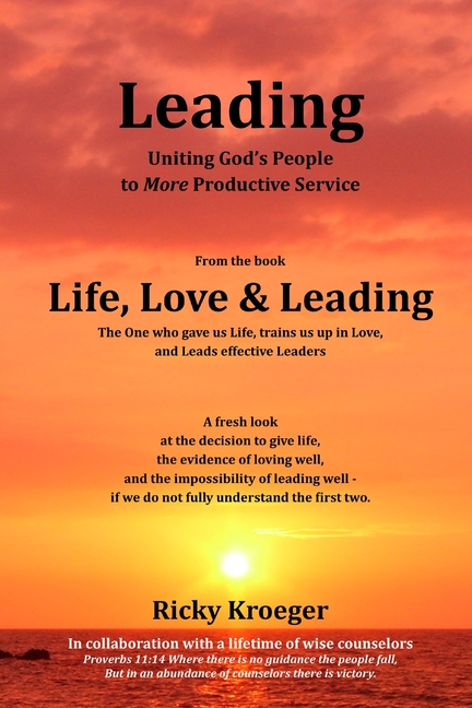 Leading - Uniting God's People to More Productive Service: From the Book Life, Love & Leading