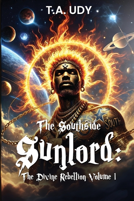 The Southside Sunlord: The Divine Rebellion